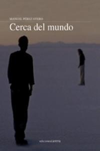 CERCA DEL MUNDO | 9788415471608 | PEREZ OTERO, MANUEL