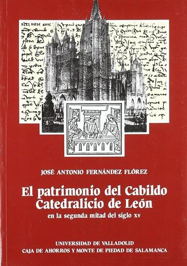PATRIMONIO DEL CABILDO CATEDRALICIO DE LEON EN LA SEGUNDA MITAD DEL SIGLO XV, EL | 9788486192358 | FERNANDEZ FLOREZ, JOSE ANTONIO