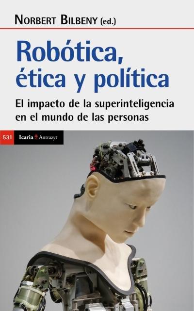 ROBÓTICA. ÉTICA Y POLÍTICA | 9788418826757 | BILLBENY, NORBERT