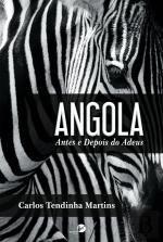 ANGOLA - ANTES E DEPOIS DO ADEUS | 9789898447616 | TENDINHA MARTINS, CARLOS