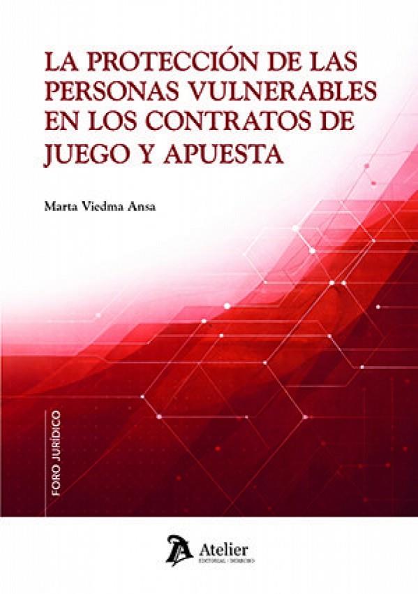 PROTECCIÓN DE LAS PERSONAS VULNERABLES EN LOS CONTRATOS DE JUEGO Y APUESTA | 9791388250132 | VIEDMA, MARTA