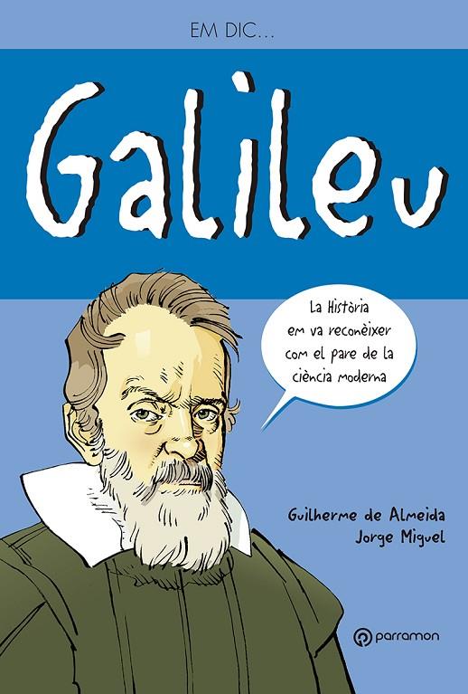 EM DIC GALILEU GALILEI | 9788434236165 | ALMEIDA, GUILHERME DE / MIGUEL, JORGE