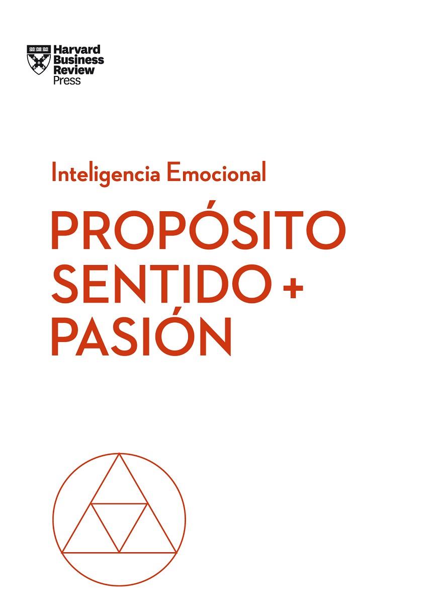 PROPÓSITO SENTIDO + PASIÓN | 9788494949340 | HARVARD BUSINESS REVIEW/HANSEN, MORTEN/AMABILE, TERESA/SNOKK, SCOTT A.