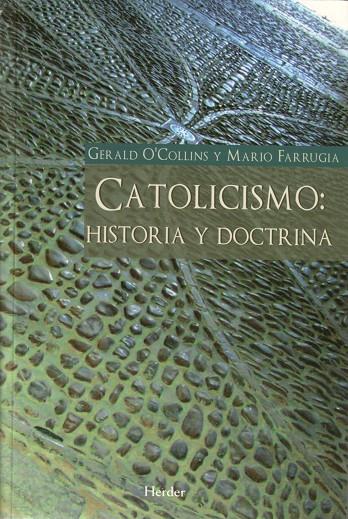 CATOLICISMO: HISTORIA Y DOCTRINA | 9788425424885 | O'COLLINS, GERALD / FARRUGIA, MARIO