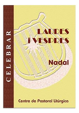 LAUDES I VESPRES - NADAL | 9788498053067 | LLIGADAS VENDRELL, JOSEP / LIRIO, MIGUEL / SOLE, MERCE / TÚNICA, CECILI