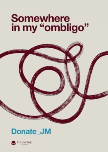 SOMEWHERE IN MY OMBLIGO | 9788411555463 | DONATE_JM