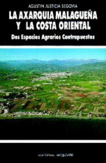COSTA ORIENTAL Y AXARQUÍA MALAGUEÑA, LA | 9788486167332 | JUSTICIA, AGUSTIN
