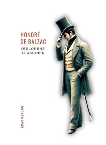 HONORE DE BALZAC : VERLORENE ILLUSIONEN. UNGEKURZTE | 9783965429253 | DE BALZAC, HONORE