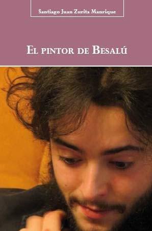 PINTOR DE BESALÚ, EL | 9788496186958 | ZURITA MANRIQUE, SANTIAGO JUAN