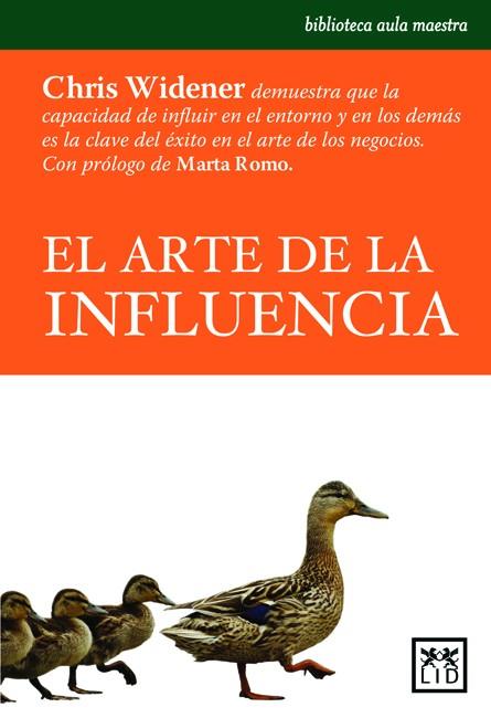 ARTE DE LA INFLUENCIA, EL | 9788483560914 | WIDENER, CHRIS