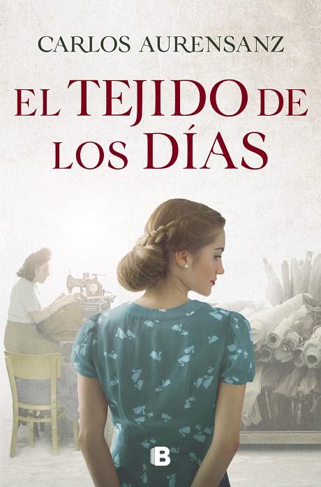 TEJIDO DE LOS DÍAS, EL | 9788466677769 | AURENSANZ, CARLOS