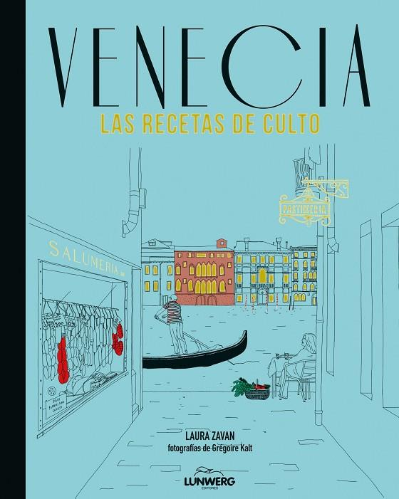 VENECIA. LAS RECETAS DE CULTO | 9788415888833 | ZAVAN, LAURA