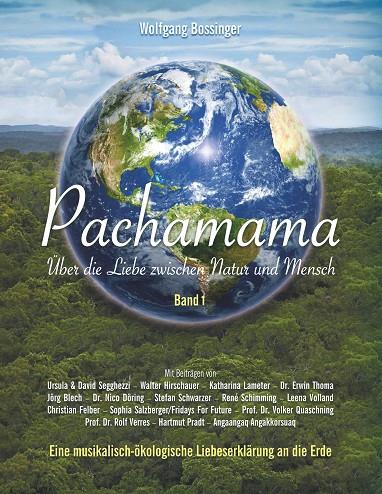 PACHAMAMA - ÜBER DIE LIEBE ZWISCHEN NATUR UND MENSCH | 9783751900706 | BOSSINGER, WOLFGANG