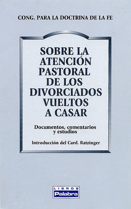 ATENCIÓN PASTORAL DE DIVORCIADOS VUELTOS A CASAR | 9788482394220 | CONGREGACIÓN PARA LA DOCTRINA DE LA FE