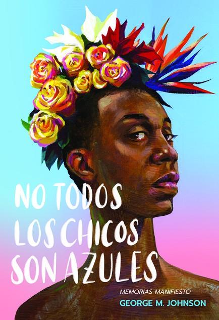 NO TODOS LOS CHICOS SON AZULES | 9788412321418 | JOHNSON, GEORGE M.