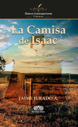 CAMISA DE ISAAC, LA | 9789585589971 | JURADO, JAIME