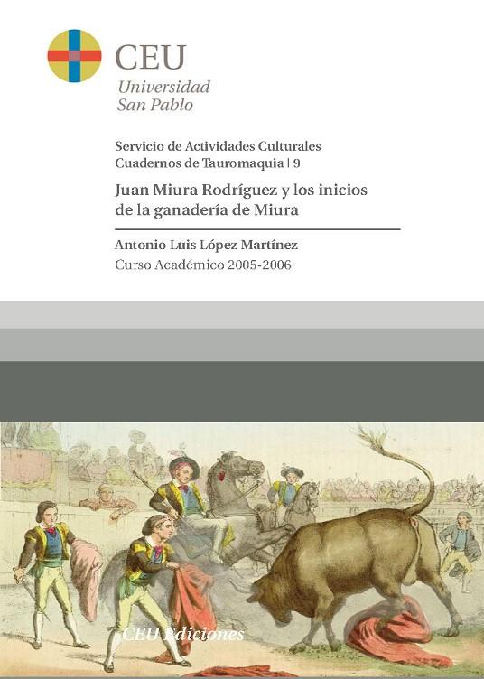 JUAN MIURA RODRIGUEZ Y LOS INICIOS DE LA GANADERIA DE MIURA | 9788486117733 | LOPEZ MARTINEZ, ANTONIO LUIS