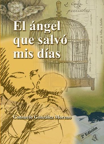ANGEL QUE SALVO MIS DIAS | 9788485539413 | GONZALEZ MORENO, CONSUELO