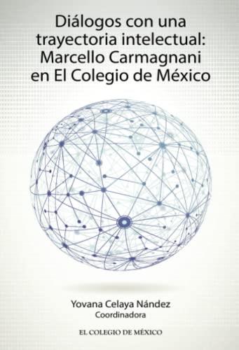 DIÁLOGOS CON UNA TRAYECTORIA INTELECTUAL | 9786074626865 | CELAYA NÁNDEZ, YOVANA