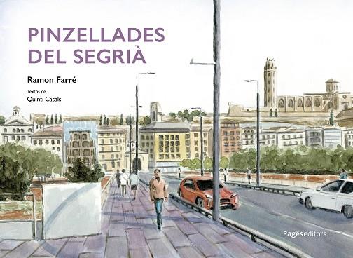 PINZELLADES DEL SEGRIÀ | 9788413036830 | FARRÉ RIATÓS, RAMON