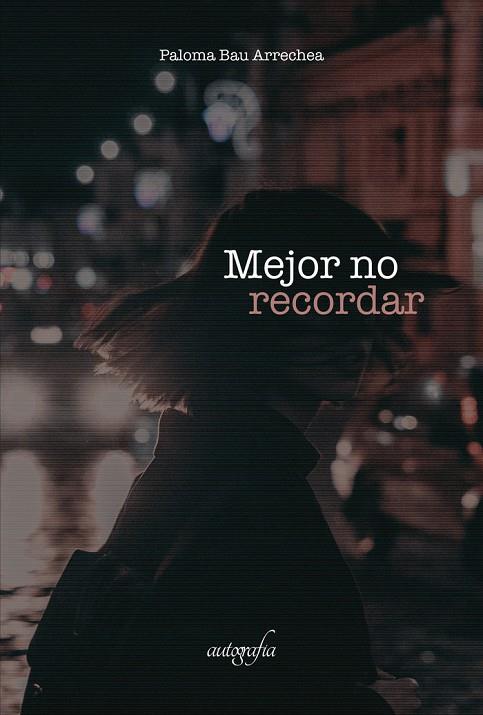 MEJOR NO RECORDAR | 9788418910906 | BAU ARRECHEA, PALOMA