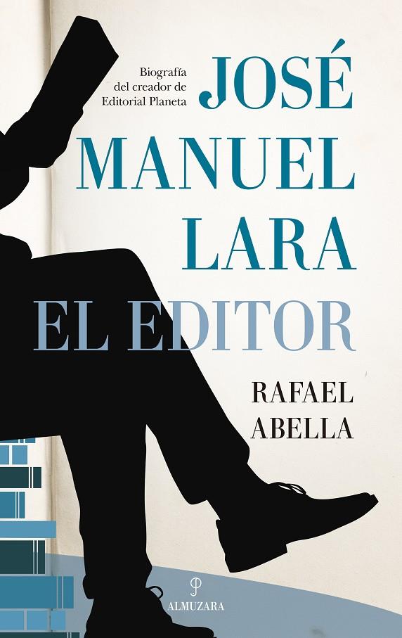 JOSÉ MANUEL LARA, EL EDITOR | 9788418578953 | ABELLA, RAFAEL