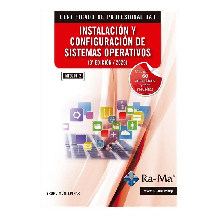 (MF0219_2) INSTALACIÓN Y CONFIGURACIÓN DE SISTEMAS OPERATIVOS. 3ª EDICION / 2026 | 9791388059803 | GRUPO MONTEPINAR