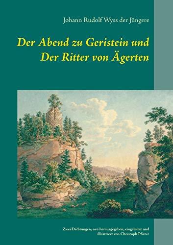 DER ABEND ZU GERISTEIN UND DER RITTER VON AGERTEN | 9783748178484 | WYSS DER JUNGERE, JOHANN RUDOLF