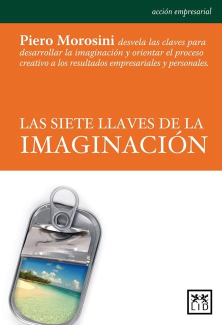 SIETE LLAVES DE LA IMAGINACIÓN, LAS | 9788483562130 | MOROSINI, PIERO