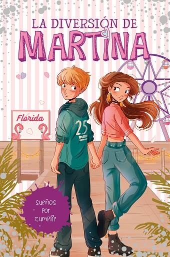 DIVERSIÓN DE MARTINA 10. SUEÑOS POR CUMPLIR | 9788418318450 | D'ANTIOCHIA, MARTINA