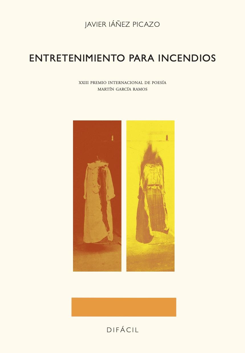 ENTRETENIMIENTO PARA INCENDIOS | 9788410363137 | IAÑEZ PICAZO, JAVIER