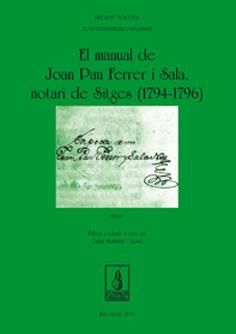 MANUAL DE JOAN PAU FERRER I SALA, NOTARI DE SITGES (1794-1796), EL | 9788499754451