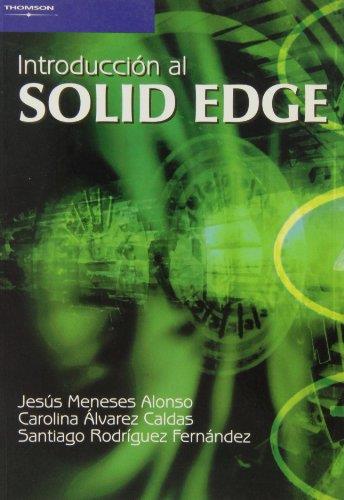 INTRODUCCIÓN AL SOLID EDGE | 9788497324205 | ALVAREZ CALDAS, CAROLINA / MENESES ALONSO, JESUS / RODRIGUEZ FERNANDEZ, SANTIAGO