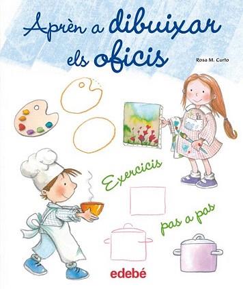 APRÉN A DIBUIXAR ELS OFICIS | 9788468307848 | CURTO, ROSA MARIA