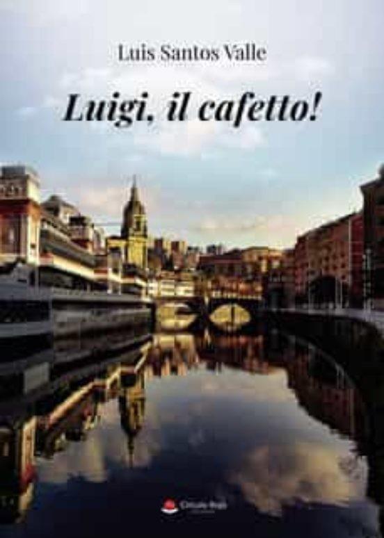 LUIGI, IL CAFETTO! | 9788411374118 | SANTOS VALLE, LUIS