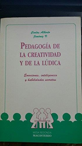PEDAGOGÍA DE LA CREATIVIDAD Y DE LA LÚDICA | 9789582004316 | JIMÉNEZ VÉLEZ, CARLOS ALBERTO