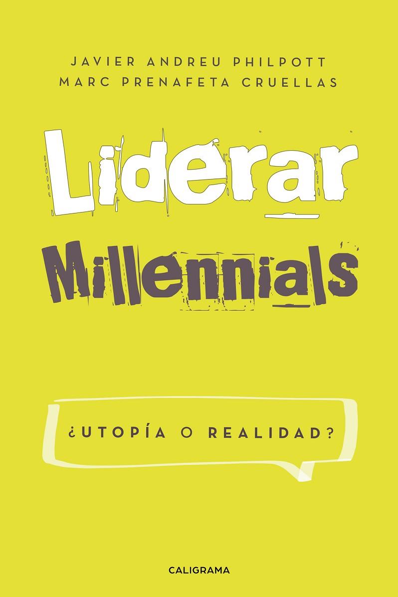 LIDERAR MILLENNIALS. ¿UTOPÍA O REALIDAD? | 9788417483371 | ANDREU PHILPOTT, JAVIER / PRENAFETA CRUELLAS, MARC