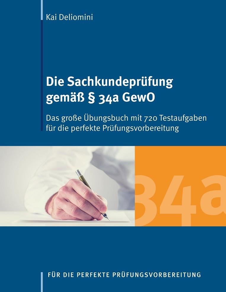 DIE SACHKUNDEPRÜFUNG GEMÄß § 34A GEWO | 9783738629156 | DELIOMINI, KAI