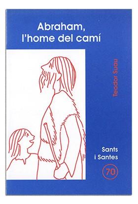 ABRAHAM, L'HOME DEL CAMÍ | 9788474678130 | SUAU PUIG, TEODOR