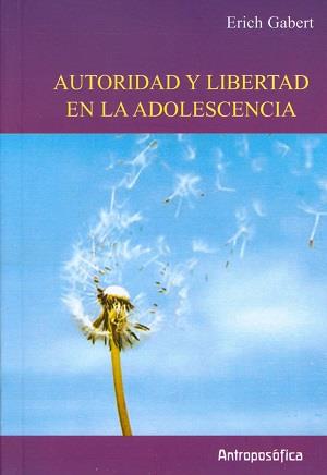 AUTORIDAD Y LIBERTAD EN LA ADOLESCENCIA | 9789879066331 | GABERT, ERICH