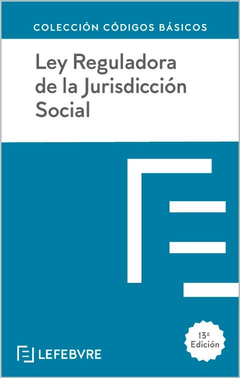 LEY REGULADORA DE LA JURISDICCION SOCIAL (13 ED.) | 9788410431454 | LEFEBVRE-EL DERECHO
