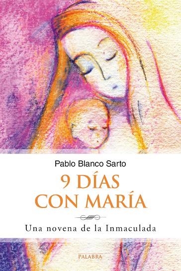 9 DÍAS CON MARÍA | 9788490616048 | BLANCO SARTO, PABLO