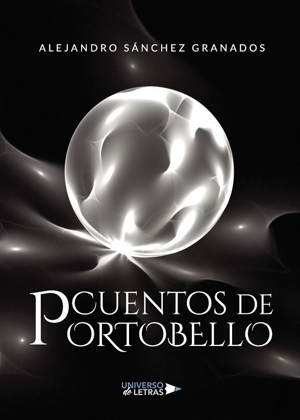 CUENTOS DE PORTOBELLO | 9788418233111 | SÁNCHEZ GRANADOS, ALEJANDRO
