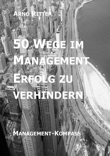 50 WEGE IM MANAGEMENT ERFOLG ZU VERHINDERN | 9783741294839 | RITTER, ARNO