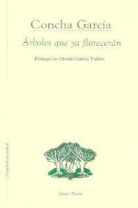 ARBOLES QUE YA FLORECERAN | 9788495142146 | GARCIA, CONCHA