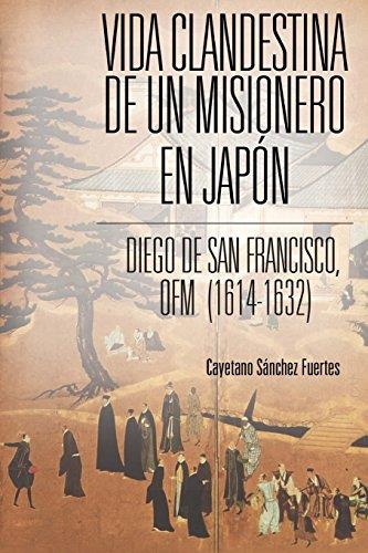 VIDA CLANDESTINA DE UN MISIONERO EN JAPÓN | 9788416157884 | SÁNCHEZ FUERTES, CAYETANO