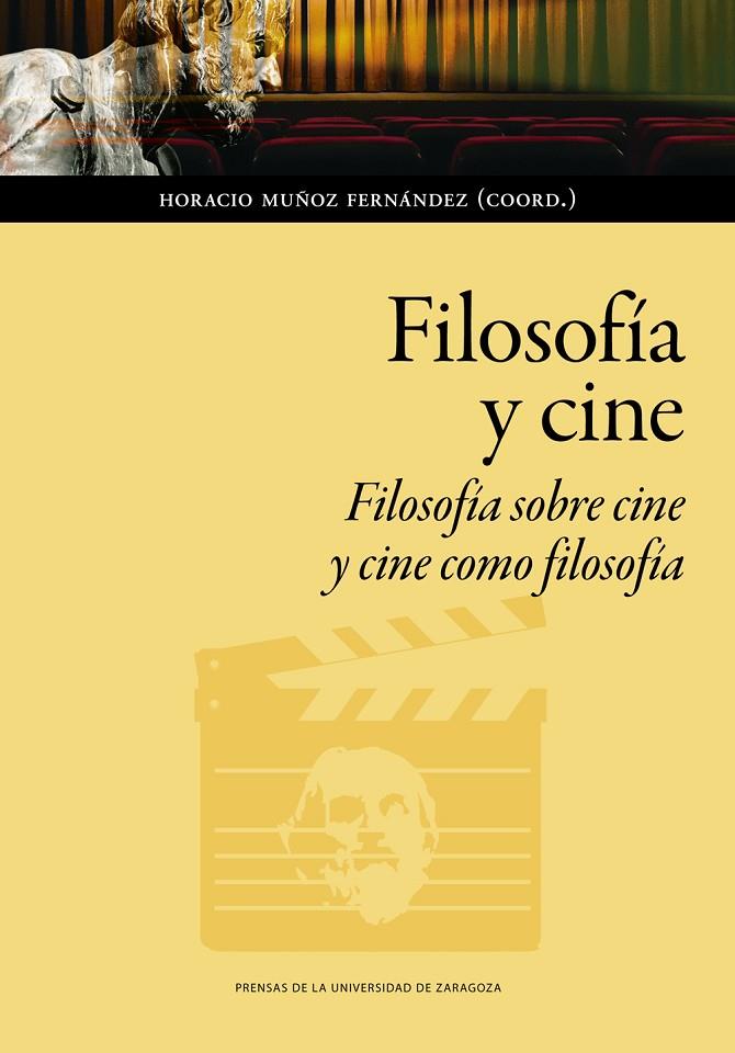 FILOSOFÍA Y CINE. FILOSOFÍA SOBRE CINE Y CINE COMO FILOSOFÍA | 9788413400624