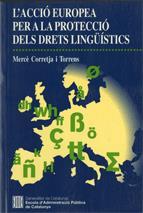 ACCIÓ EUROPEA PER A LA PROTECCIÓ DELS DRETS LINGÜÍSTICS, L' | 9788439334538 | CORRETJA I TORRENS, MERCÈ