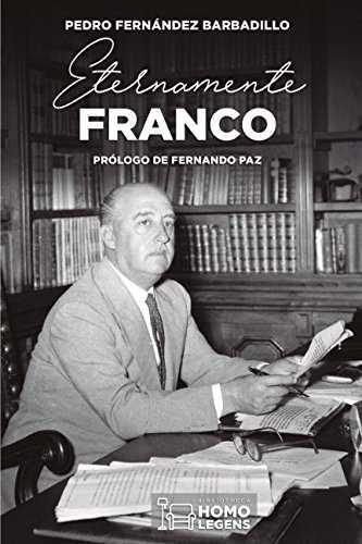 ETERNAMENTE FRANCO | 9788417407148 | FERNÁNDEZ BARBADILLO, PEDRO