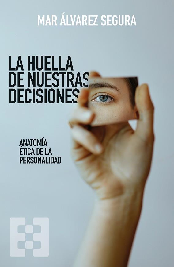 HUELLA DE NUESTRAS DECISIONES, LA | 9788413392561 | ÁLVAREZ SEGURA, MAR